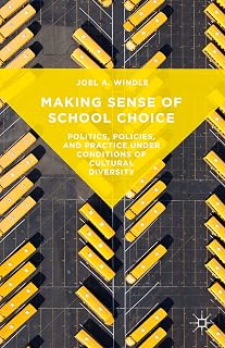 Making Sense of School Choice: Politics, Policies, and Practice under Conditions of Cultural Diversity