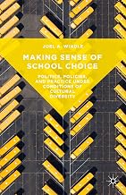 Making Sense of School Choice: Politics, Policies, and Practice under Conditions of Cultural Diversity