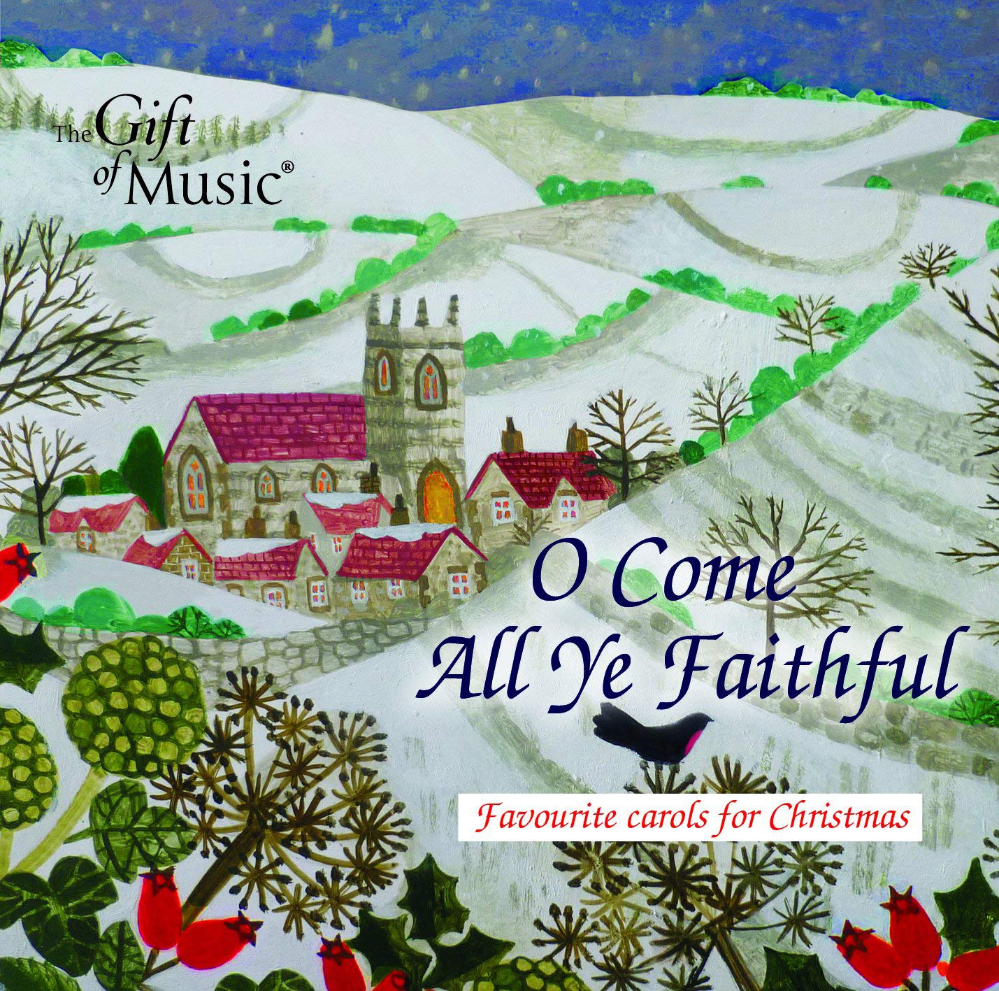 O Come All Ye Faithful: Favourite carols for Christmas
