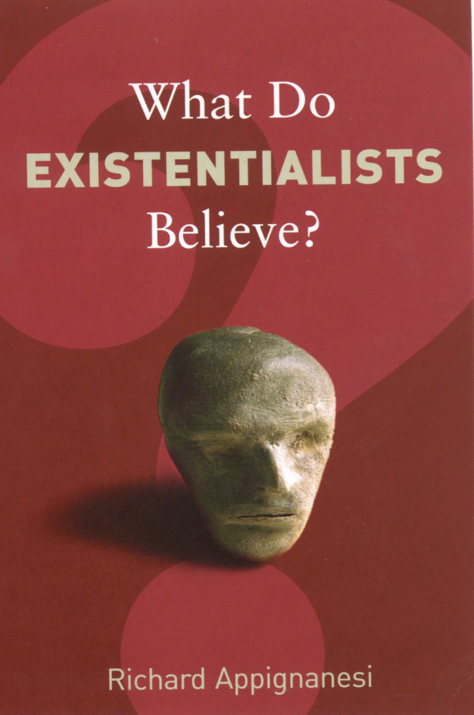 What Do Existentialists Believe? (What Do We Believe)
