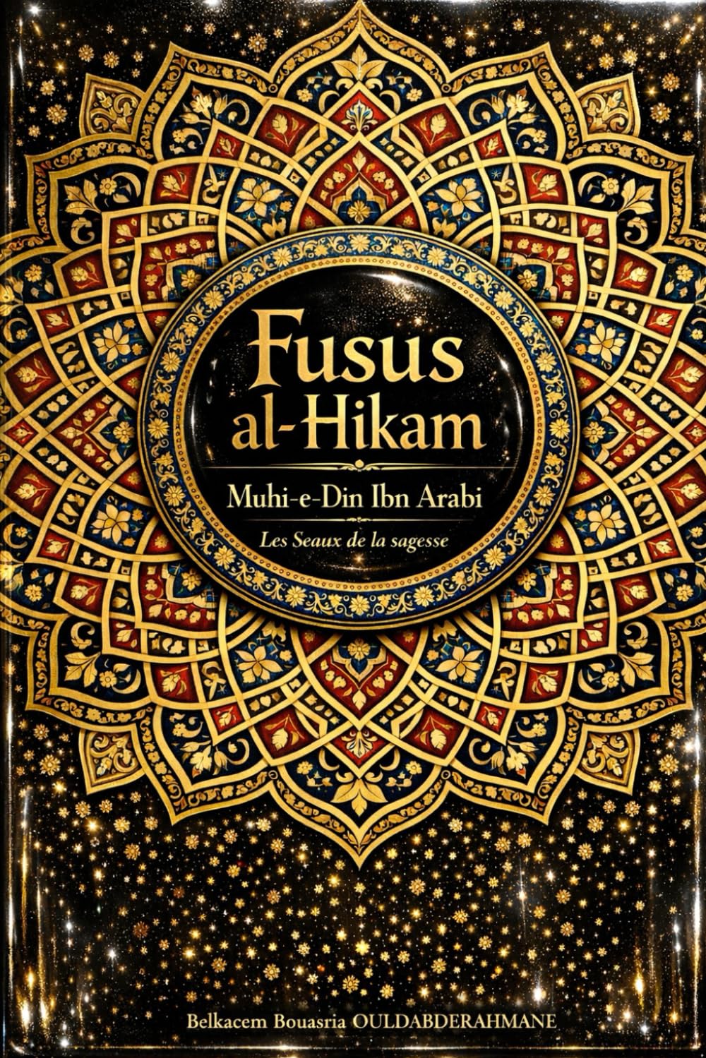 Fusus al-Hikam: Les Seaux de la Sagesse (Ibn ʿArabī)