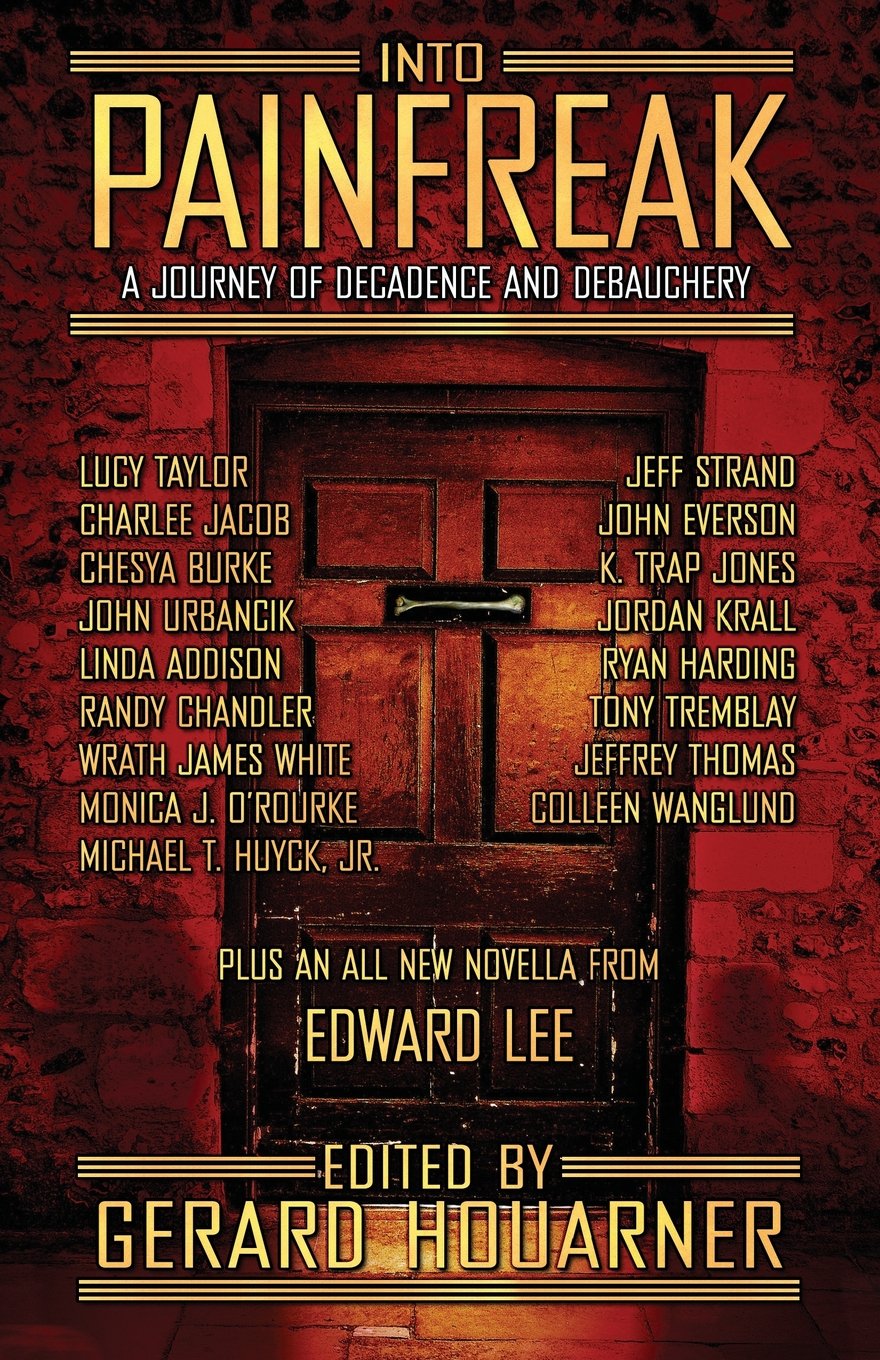 Buy Into Painfreak: A Journey of Decadence and Debauchery — BookShops.in