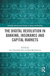 The Digital Revolution in Banking, Insurance and Capital Markets (Routledge International Studies in Money and Banking)
