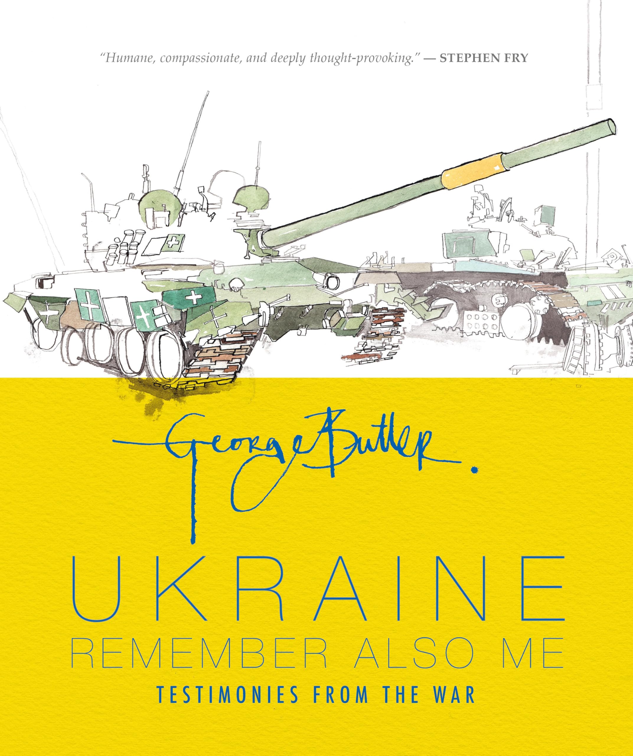 Ukraine: Remember Also Me: Testimonies from the War