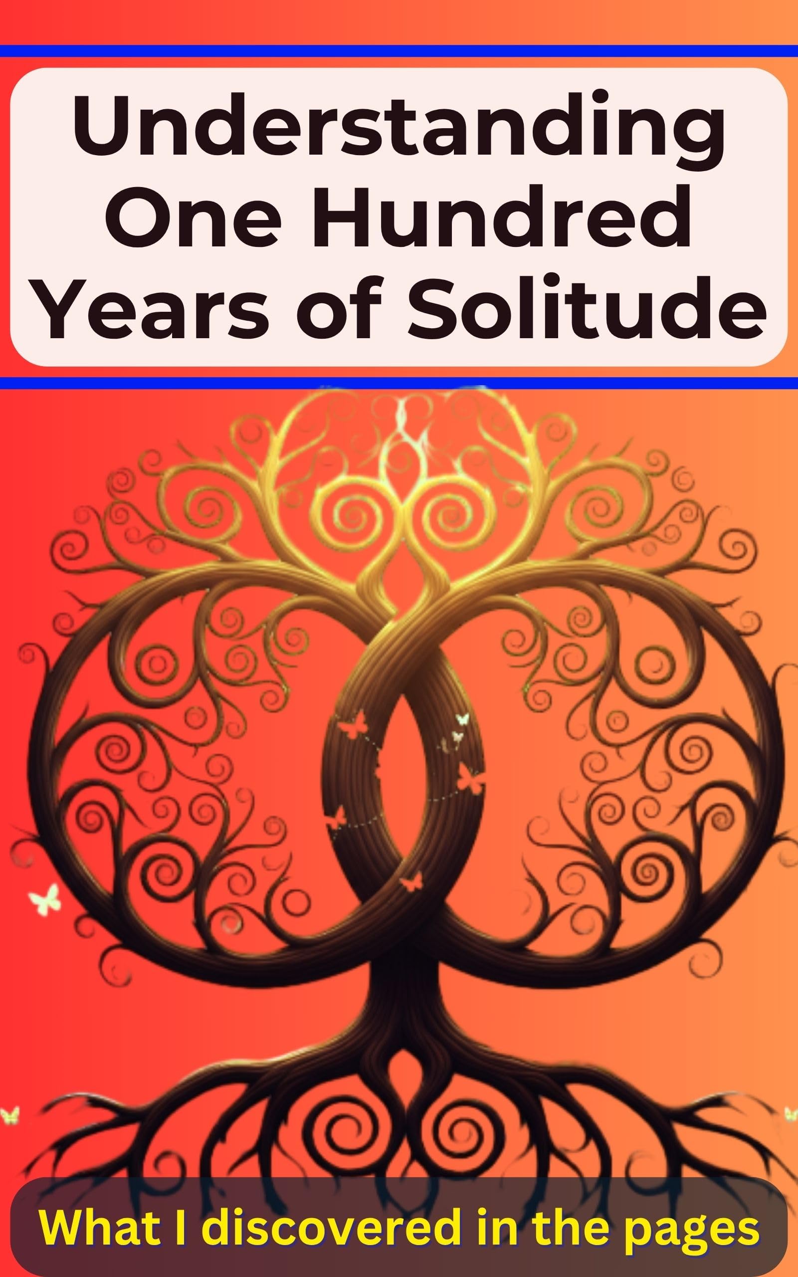 Understanding One Hundred Years of Solitude: A Reader's Guide to García Márquez's Masterpiece