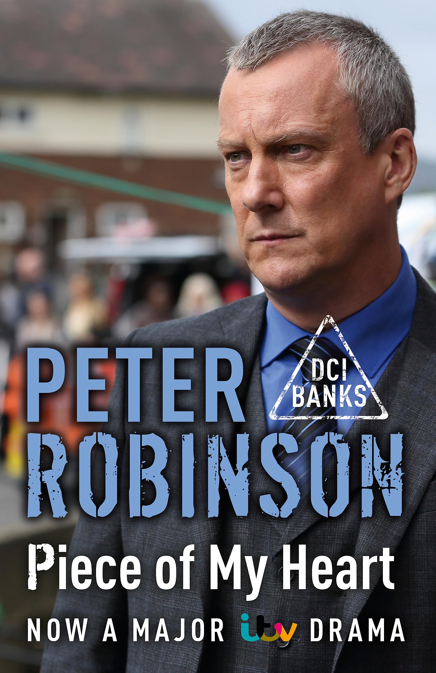 Piece of My Heart: The 16th DCI Banks Mystery (Inspector Banks 16) By Peter Rob