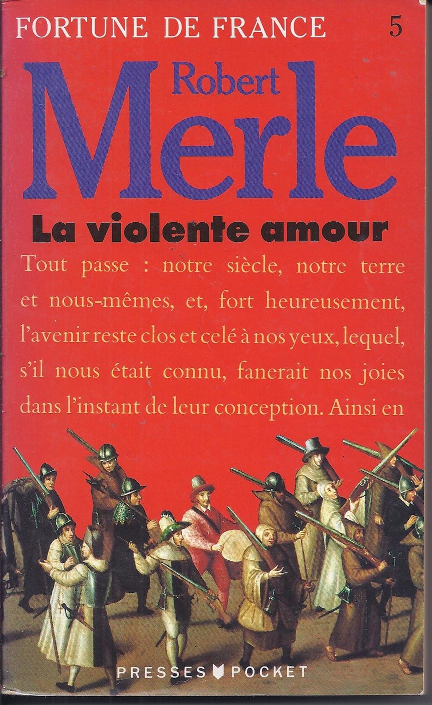 La Violente Amour Fortune De France 5 Robert Merle