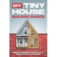 DIY Tiny House Building Basics DIY Tiny House Building Basics Tiny Home
