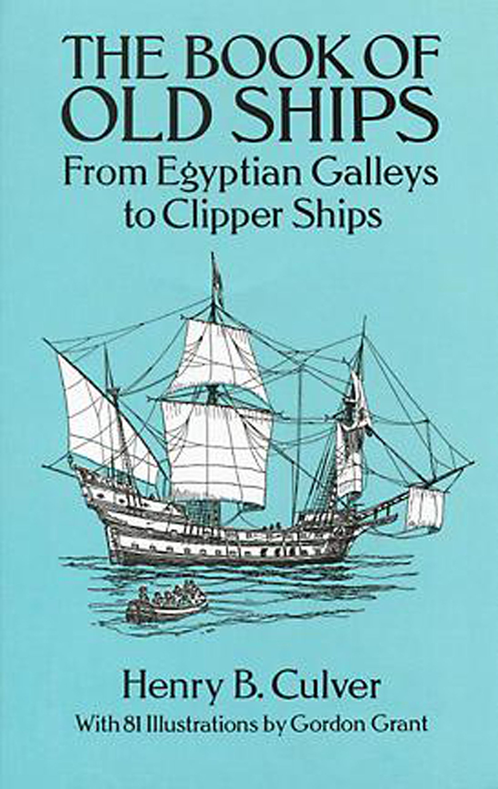 The Book of Old Ships: From Egyptian Galleys to Clipper Ships (Dover Maritime)