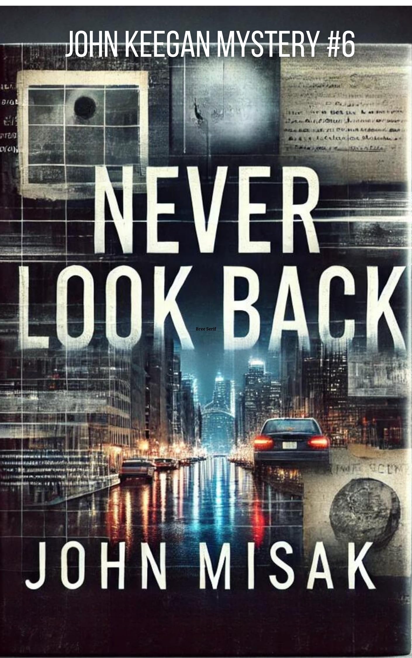 Never Look Back: (Book 6 in the John Keegan Mystery Series)