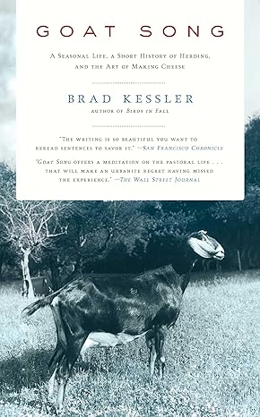 Goat Song: A Seasonal Life, A Short History of Herding, and the Art of Making Cheese-Wow! eBook