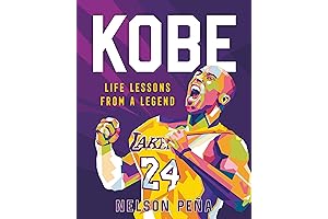 Kobe: Life Lessons from a Legend, Stories and Lessons from the Basketball Icon