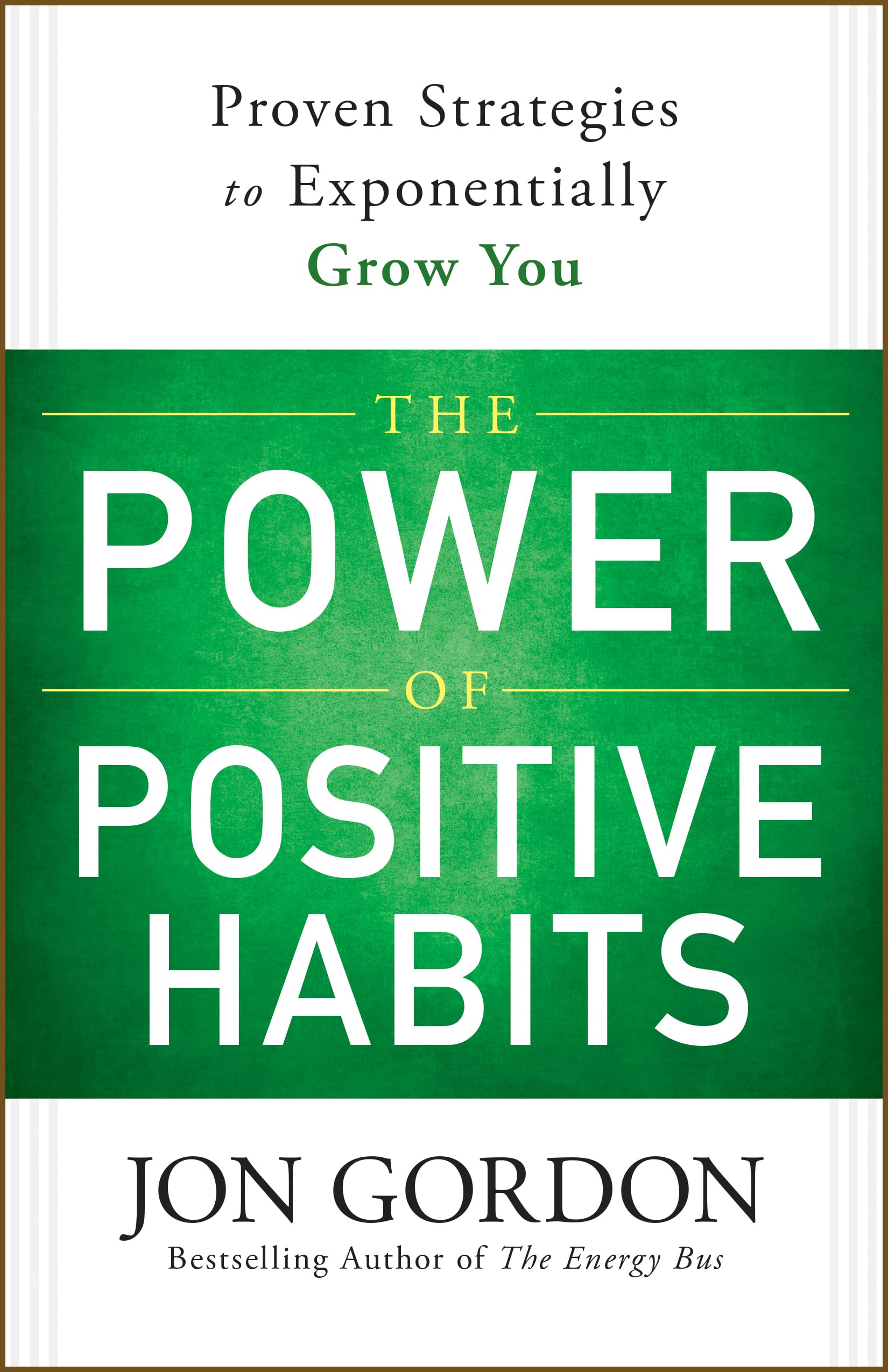 The Power of Positive Habits (Jon Gordon)