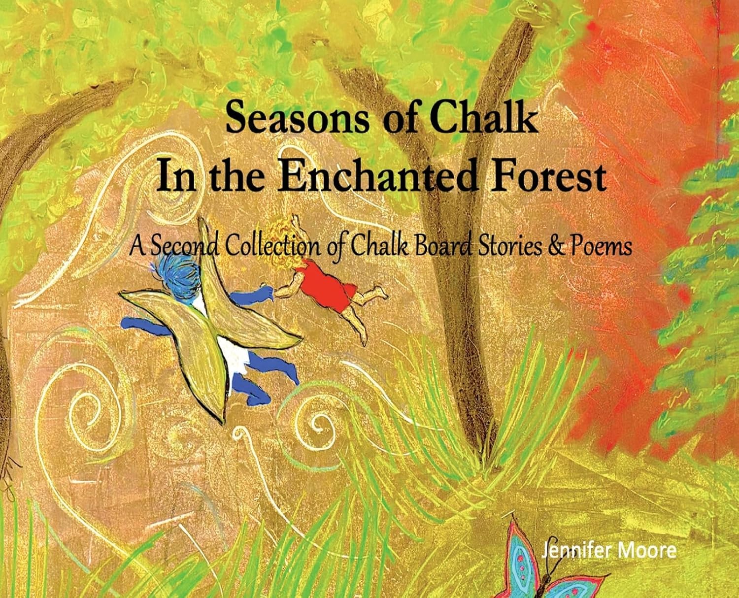 Seasons of Chalk In the Enchanted Forest: A Second Collection of Chalk Board Stories & Poems (2) (Chalk of the Enchanted Forest)