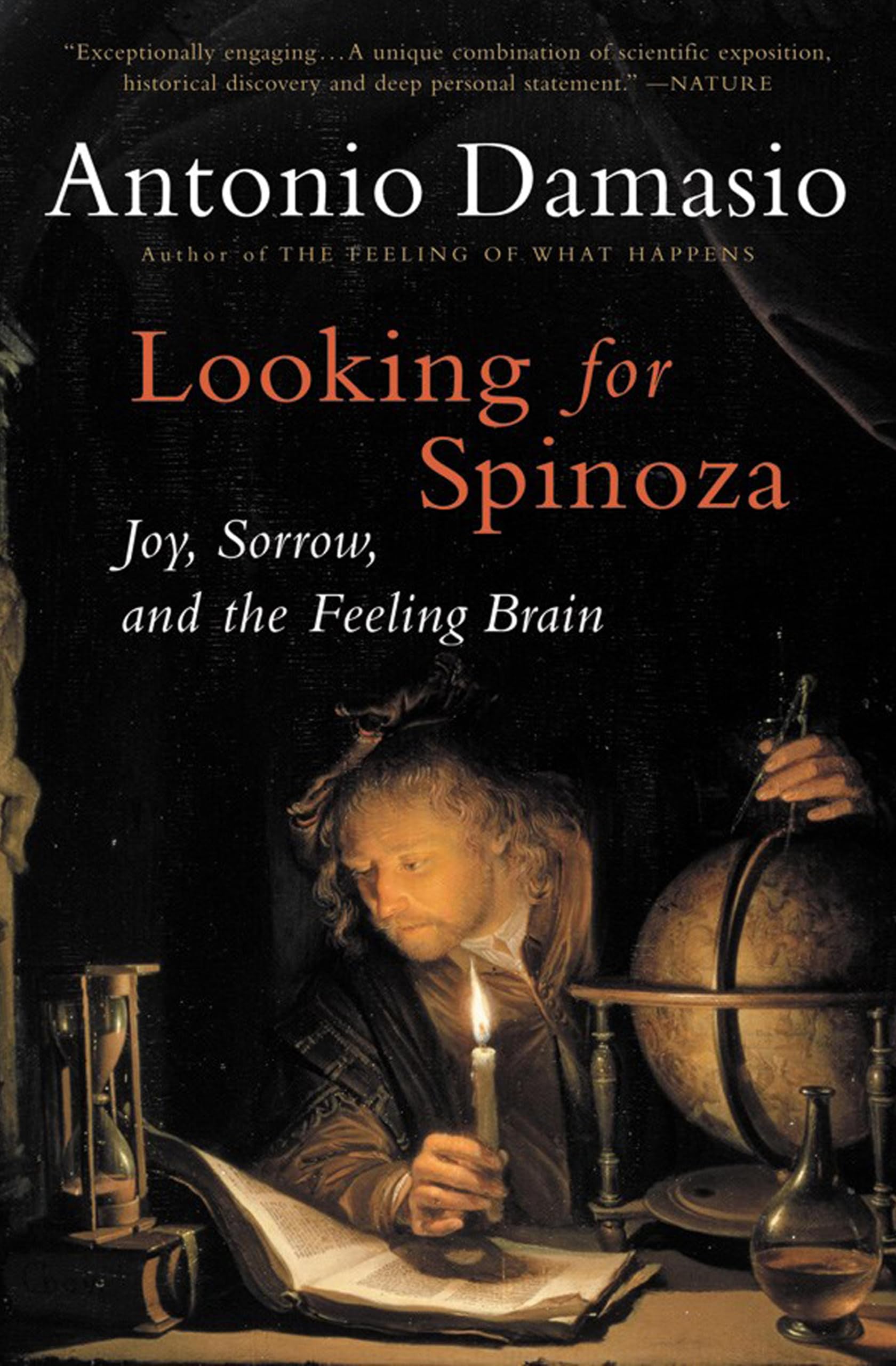 Looking for Spinoza: Joy, Sorrow, and the Feeling Brain