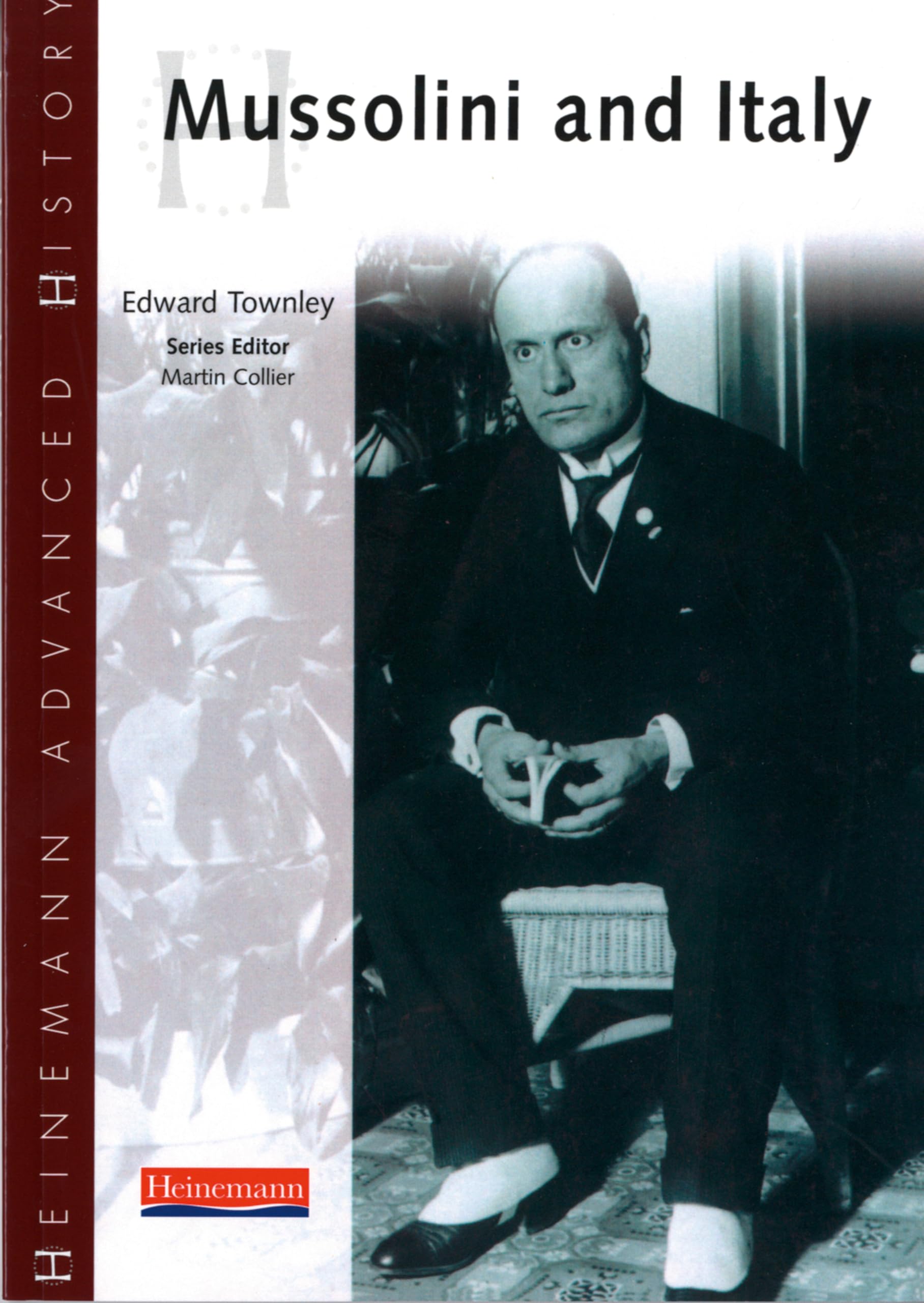 Heinemann Advanced History: Mussolini & Italy by Edward Townley (Paperback Book)