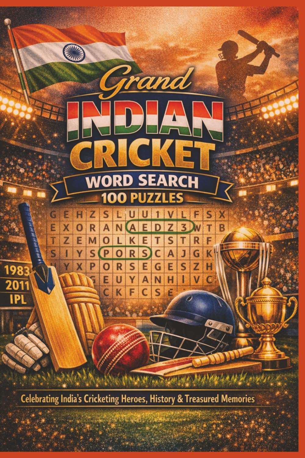 Grand INDIAN CRICKET WORD SEARCH 100 PUZZLES: Celebrating India’s Cricketing Heroes, History & Treasured Memories (Rohim's Indian Desi Puzzlers)