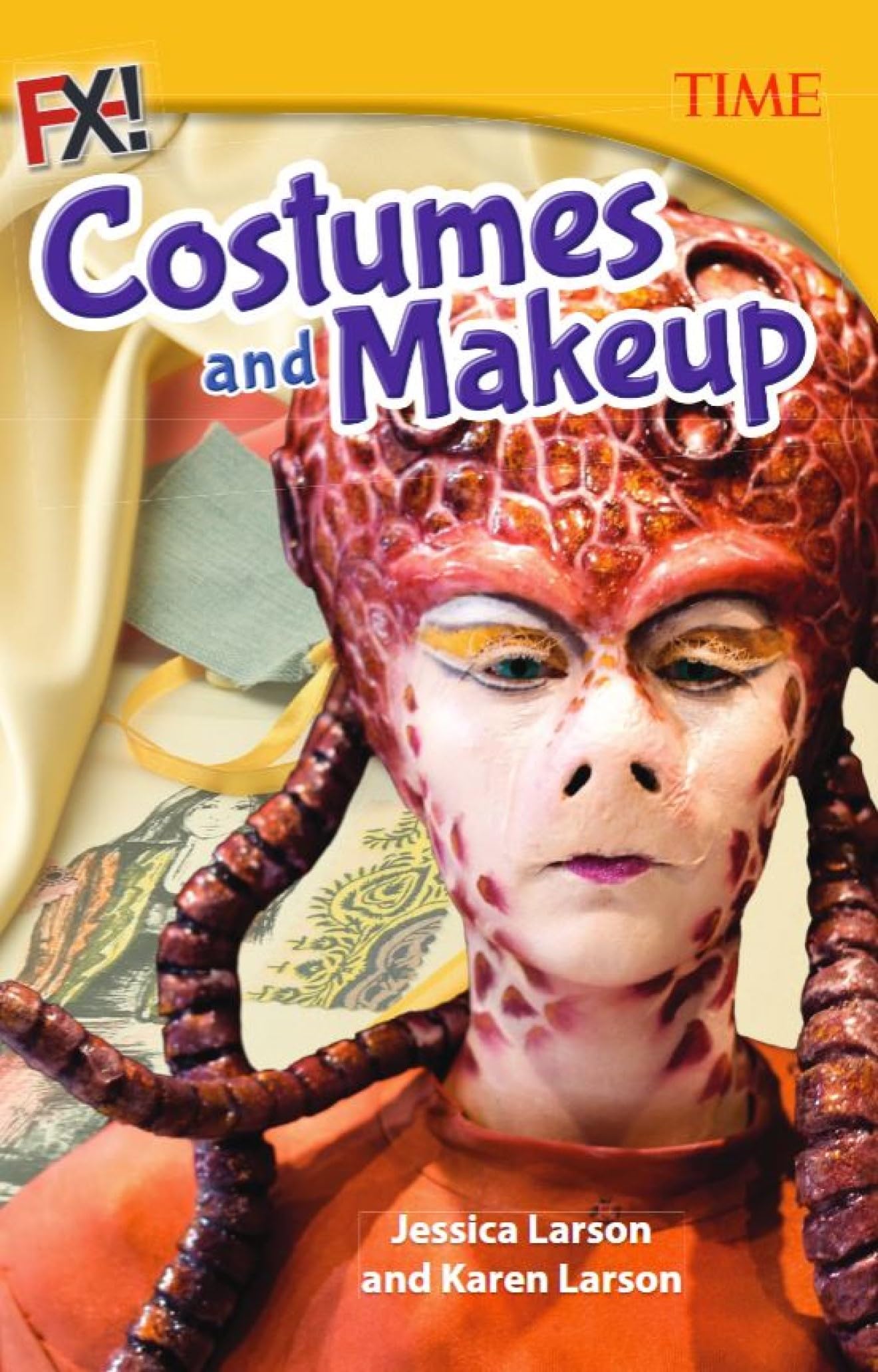 Teacher Created Materials Fx! Costumes And Makeup 64 pages, 2nd edition, Perfect Paperback
