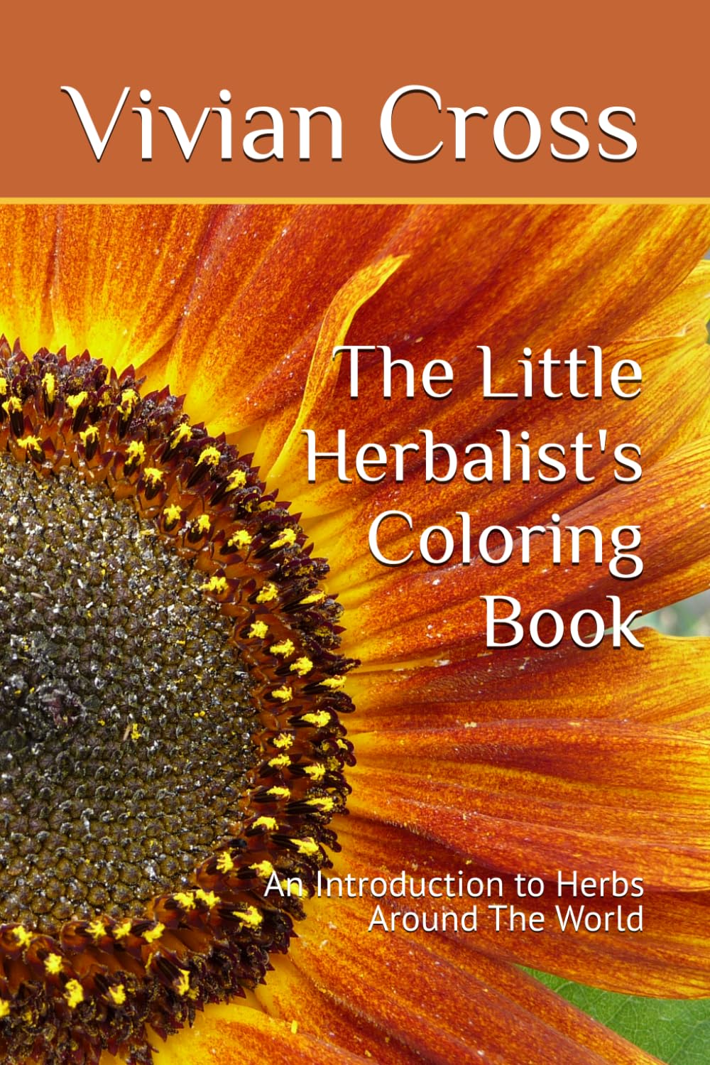 The Little Herbalist's Coloring Book: An Introduction to Herbs Around The World