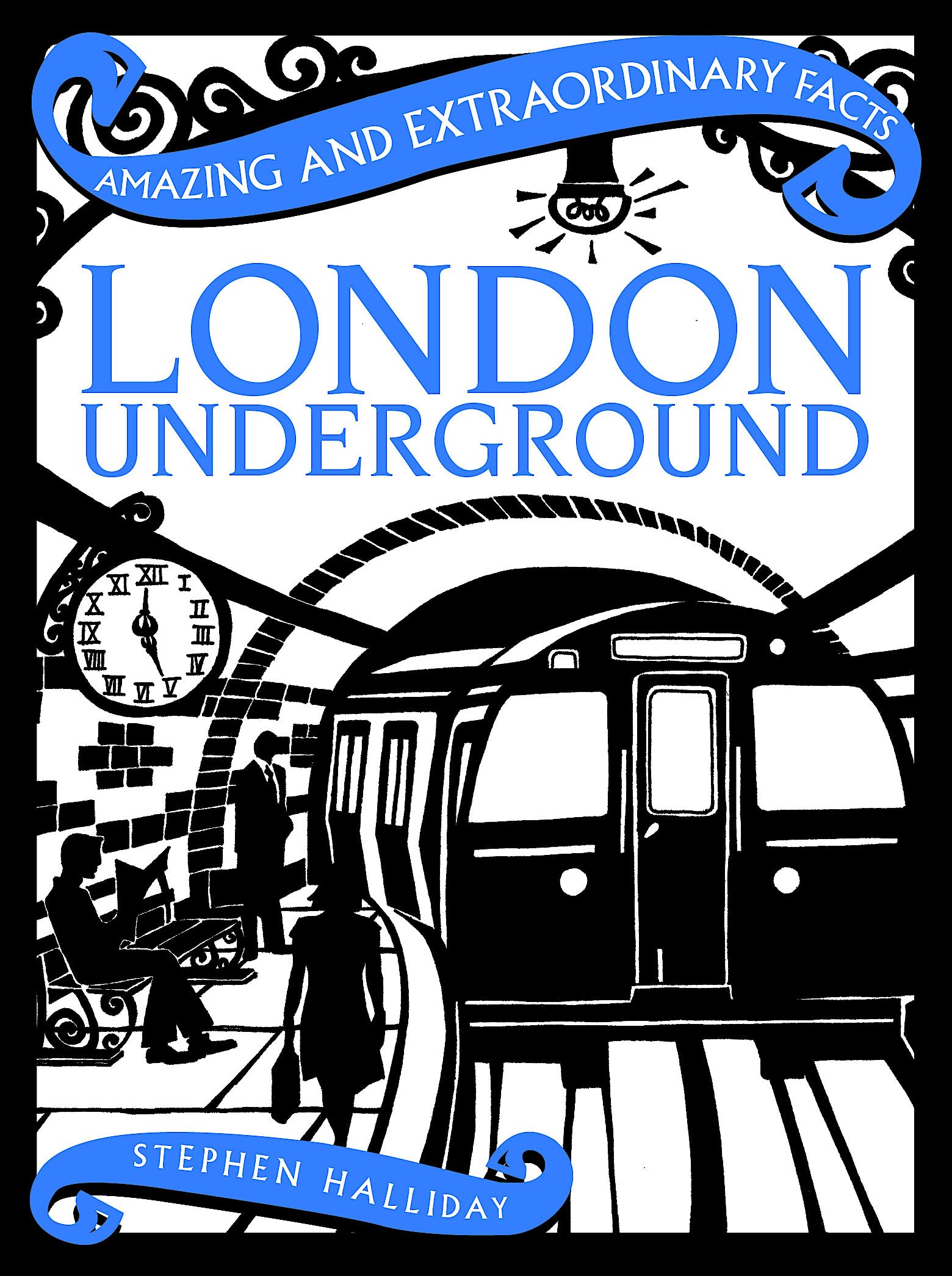 London Underground (Amazing & Extraordinary Facts)