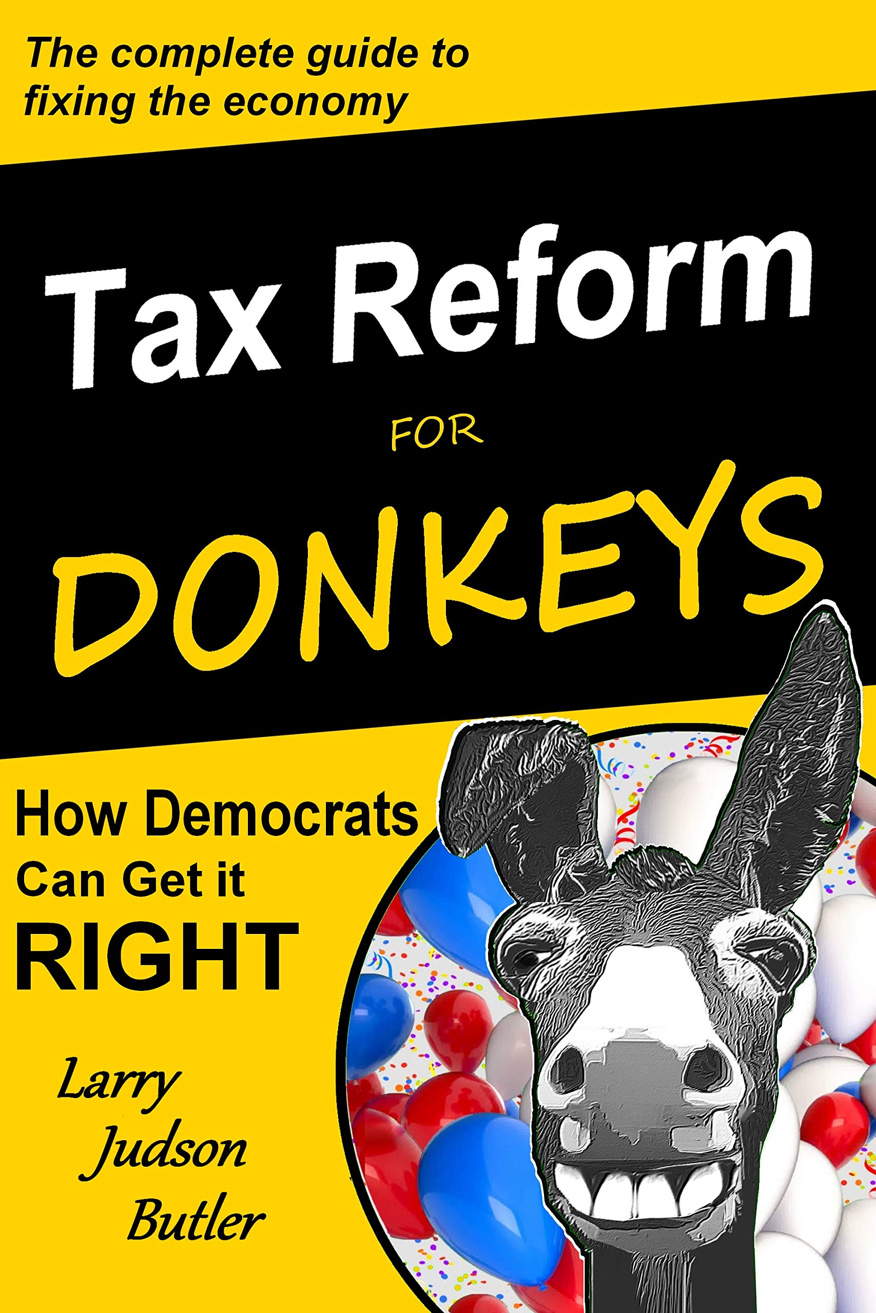 Tax Reform for Donkeys: How Democrats can get it RIGHT