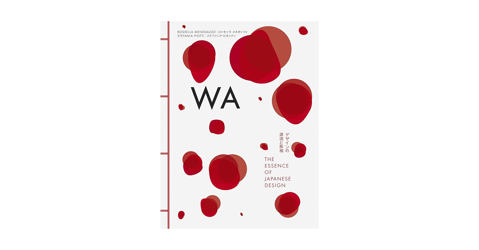 WA デザインの源流と形相 WA デザインの源流と形相 | ロッセッラ・メネガッツォ, 原 研哉