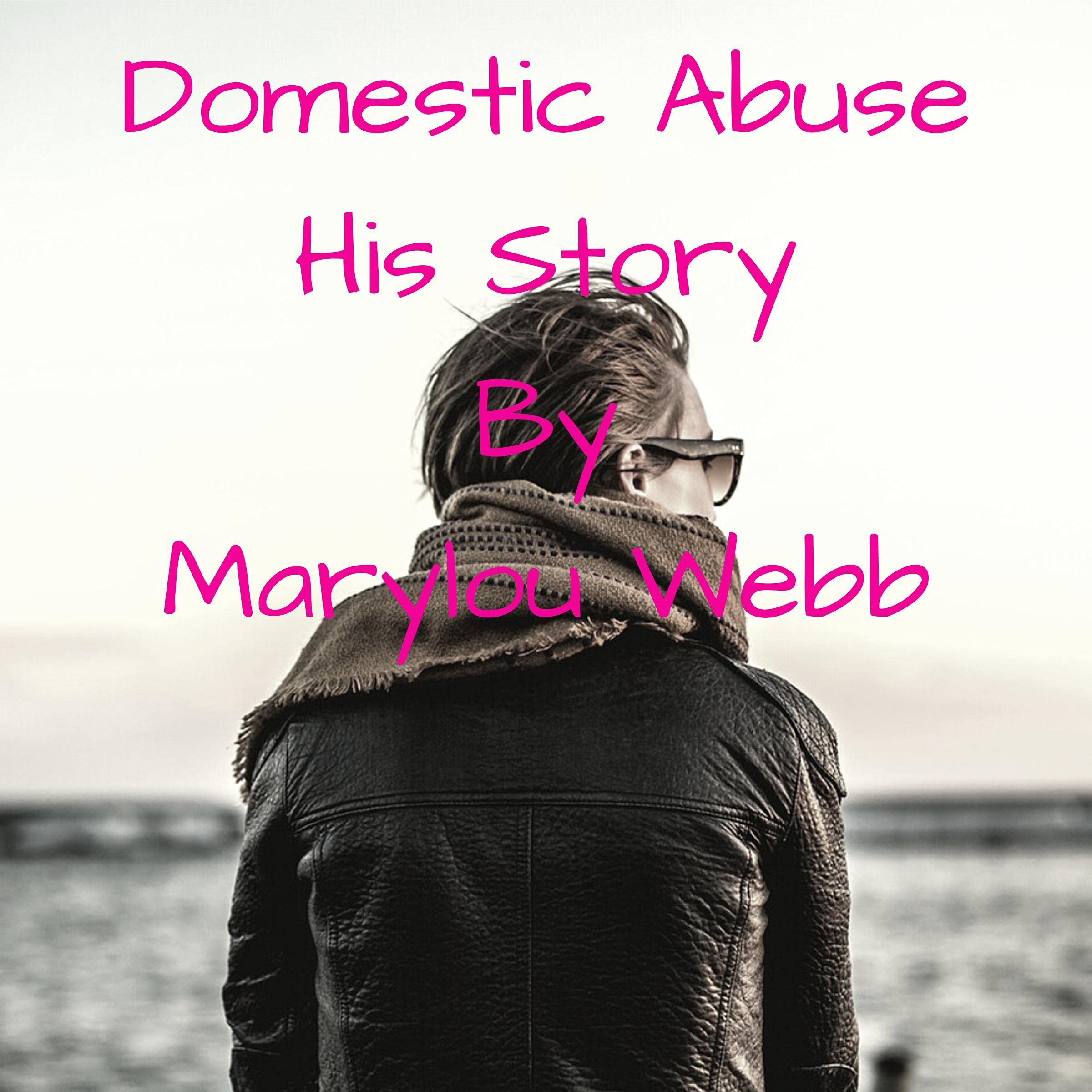 Domestic Abuse His Story