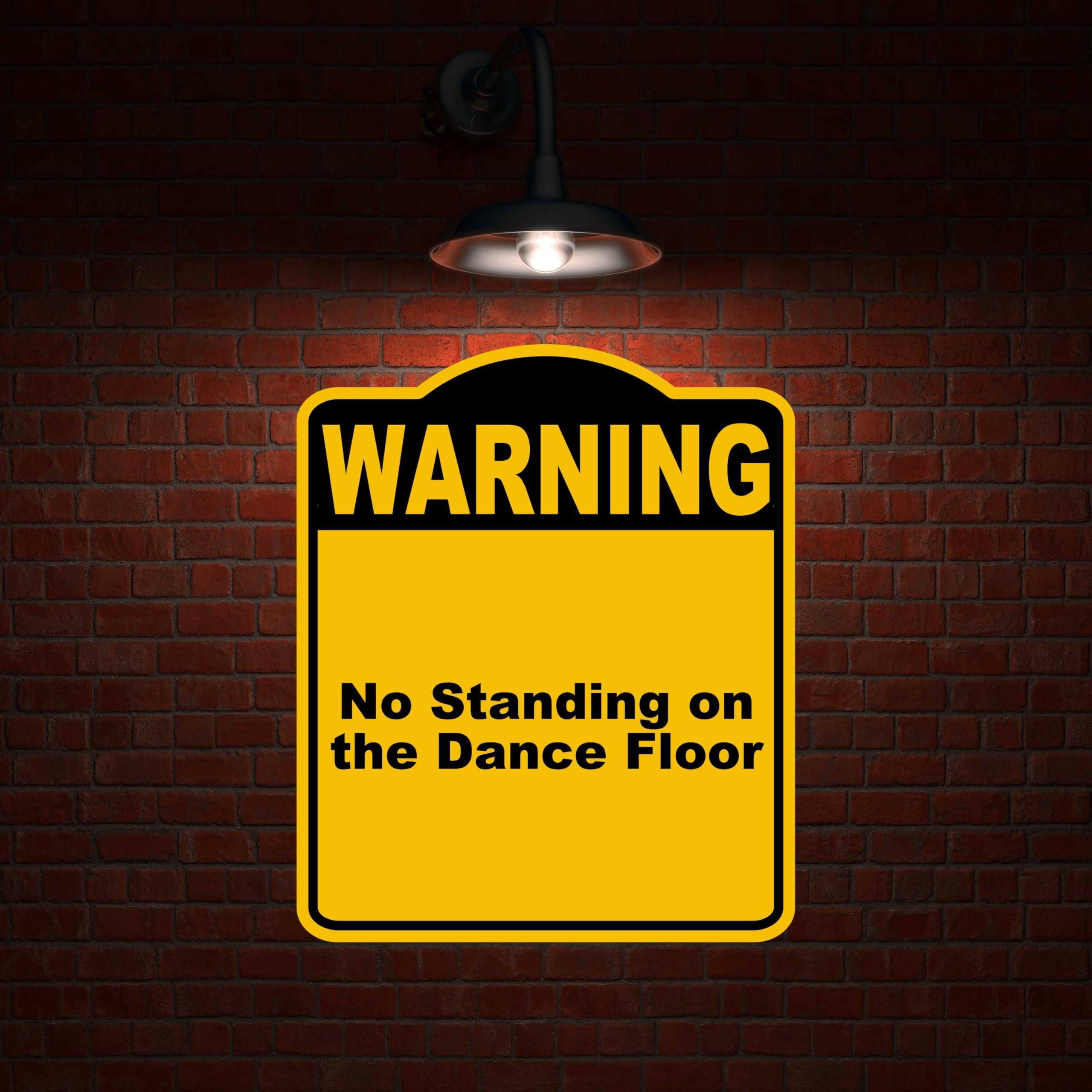 No Standing on the Dance Floor Warning Yellow Black Aluminum Composite Sign 15 x 18 inches