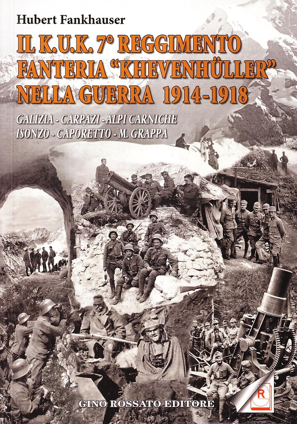 Il Kuk. 7° Reggimento Fanteria. «Khevenhuller» Nella Guerra 1914-1918. Galizia, Carpazi, Alpi Carniche, Isonzo, Caporetto, M. Grappa - 4