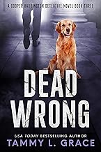 Dead Wrong (Cooper Harrington Detective Novels Book 3) By Tammy L. Grace