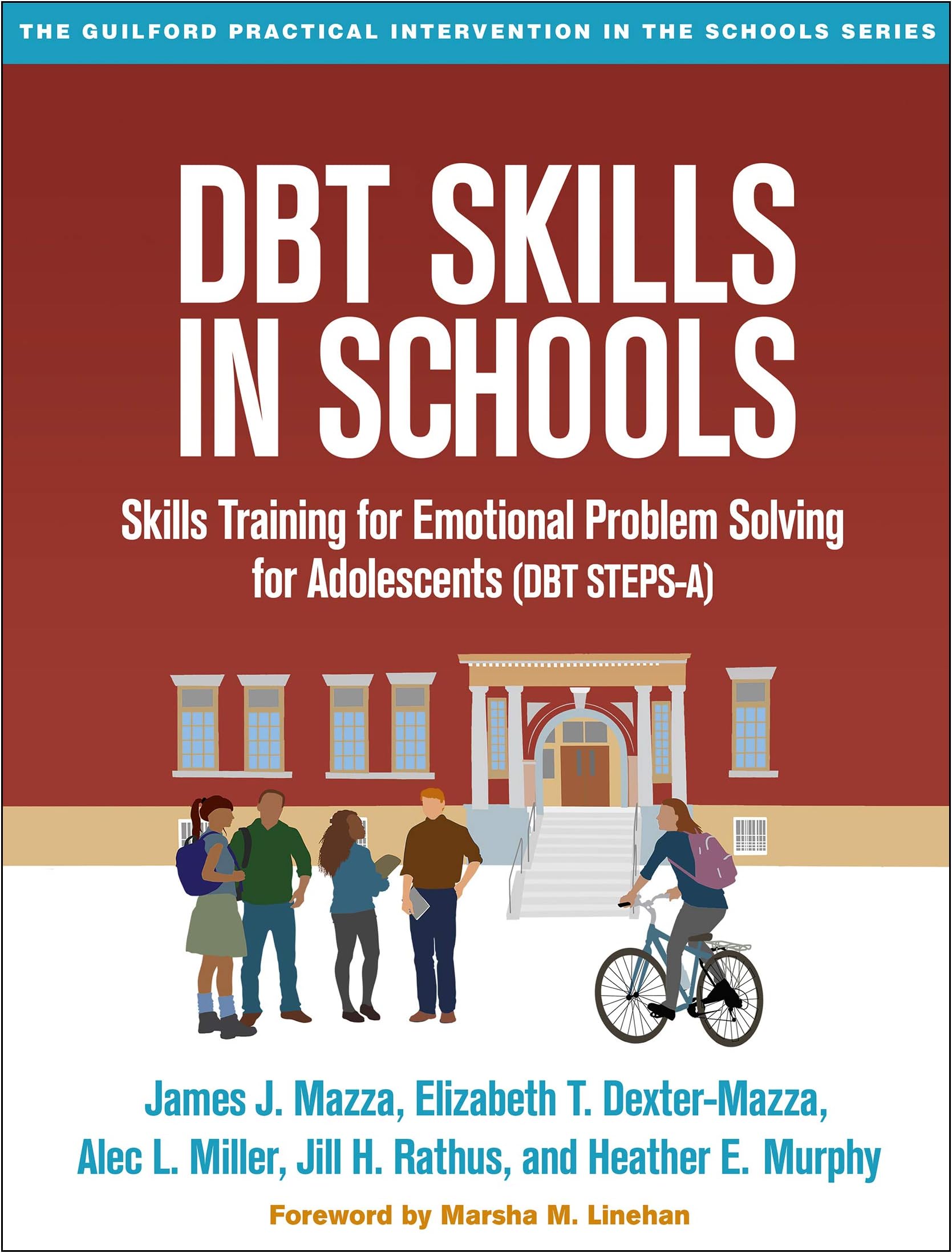 DBT Skills in Schools: Skills Training for Emotional Problem Solving for Adolescents (DBT STEPS-A) (The Guilford Practical Intervention in the Schools Series)