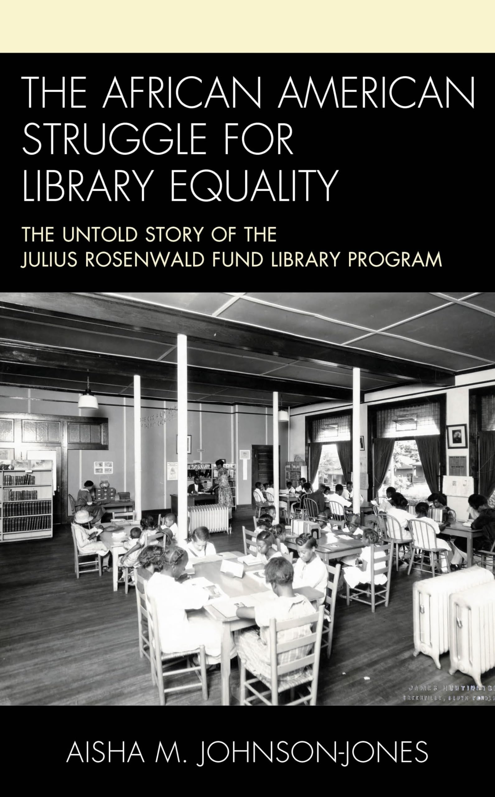 The African American Struggle for Library Equality: The Untold Story of the Julius Rosenwald Fund Library Program (English Edition)