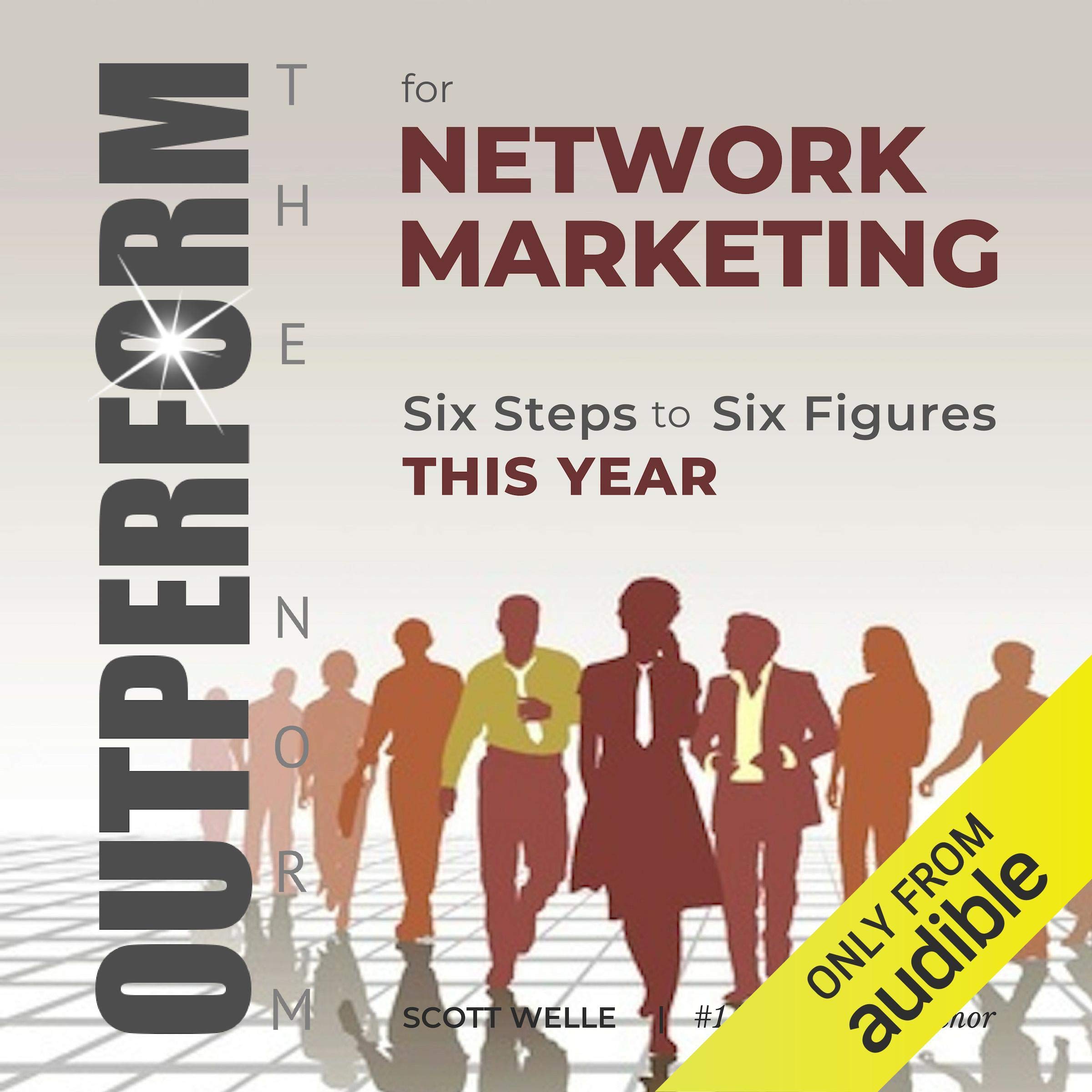 Cover art for Outperform the Norm for Network Marketing: Six Steps to Six Figures This Year