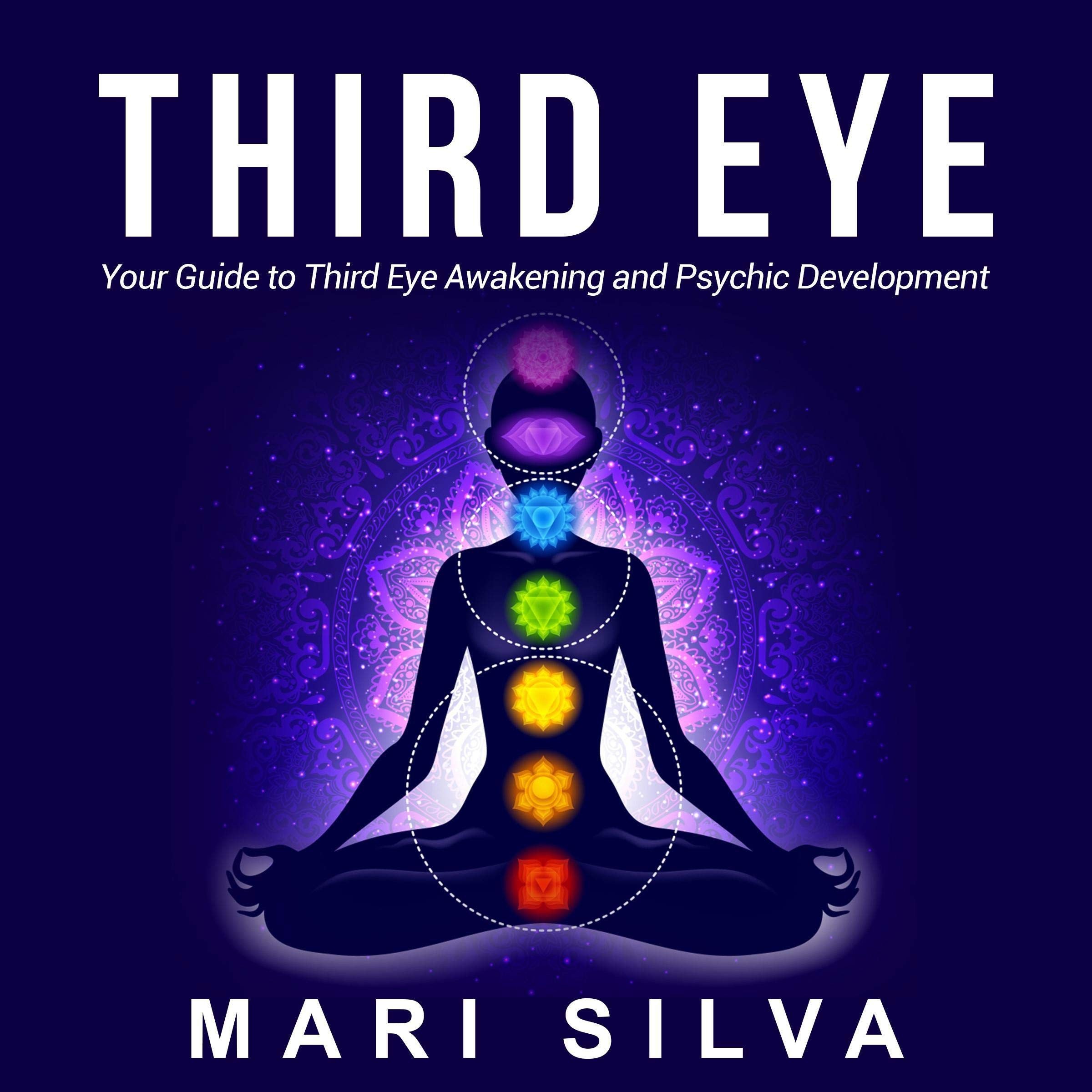 Third Eye: Your Guide to Third Eye Awakening and Psychic Development