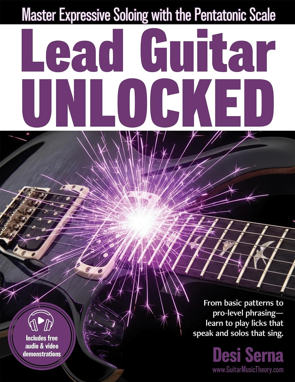 Lead Guitar Unlocked: Master Expressive Soloing With the Pentatonic Scale
