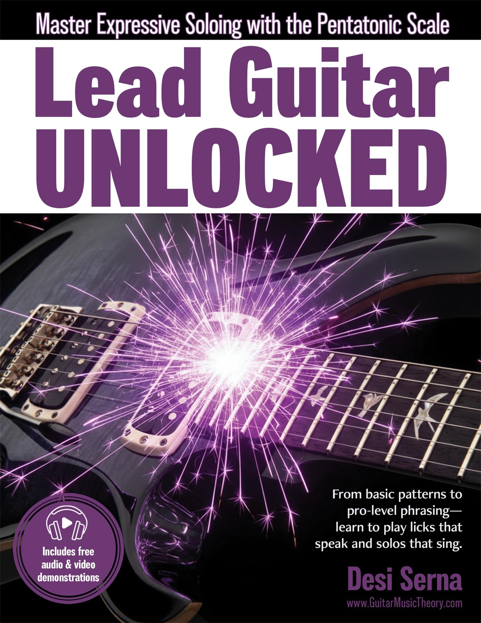 Lead Guitar Unlocked: Master Expressive Soloing With the Pentatonic Scale