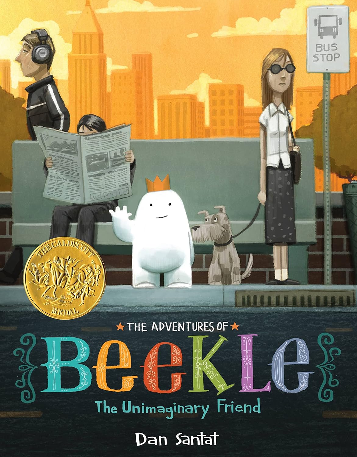 The Adventures of Beekle: The Unimaginary Friend by Dan Santat - Caldecott Medal Winner Kids Book on Friendship & Imagination