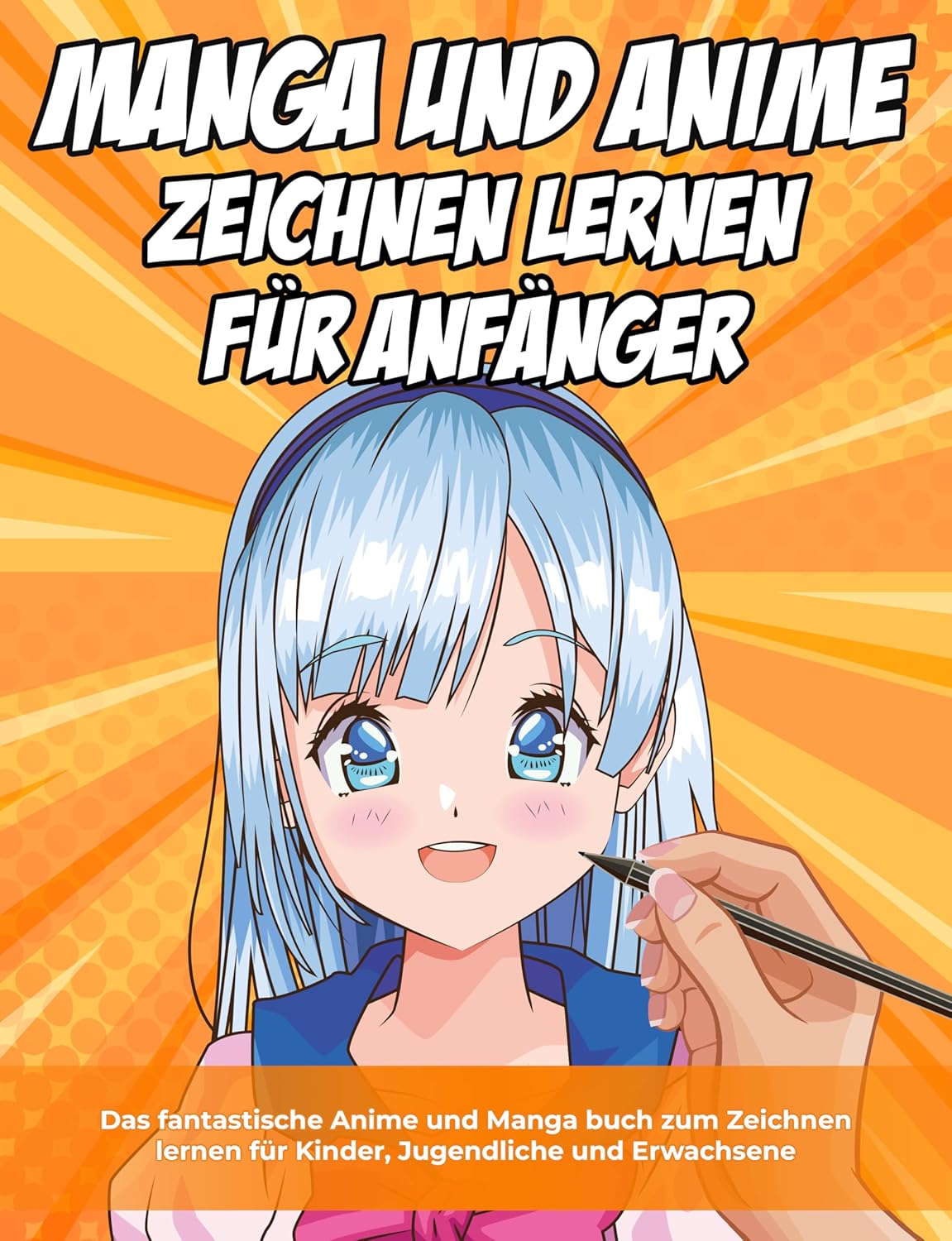 Darf Ein Mädchen Keine Sexy Mangas Zeichnen Manga und Anime zeichnen lernen für Anfänger: Das fantastische Anime