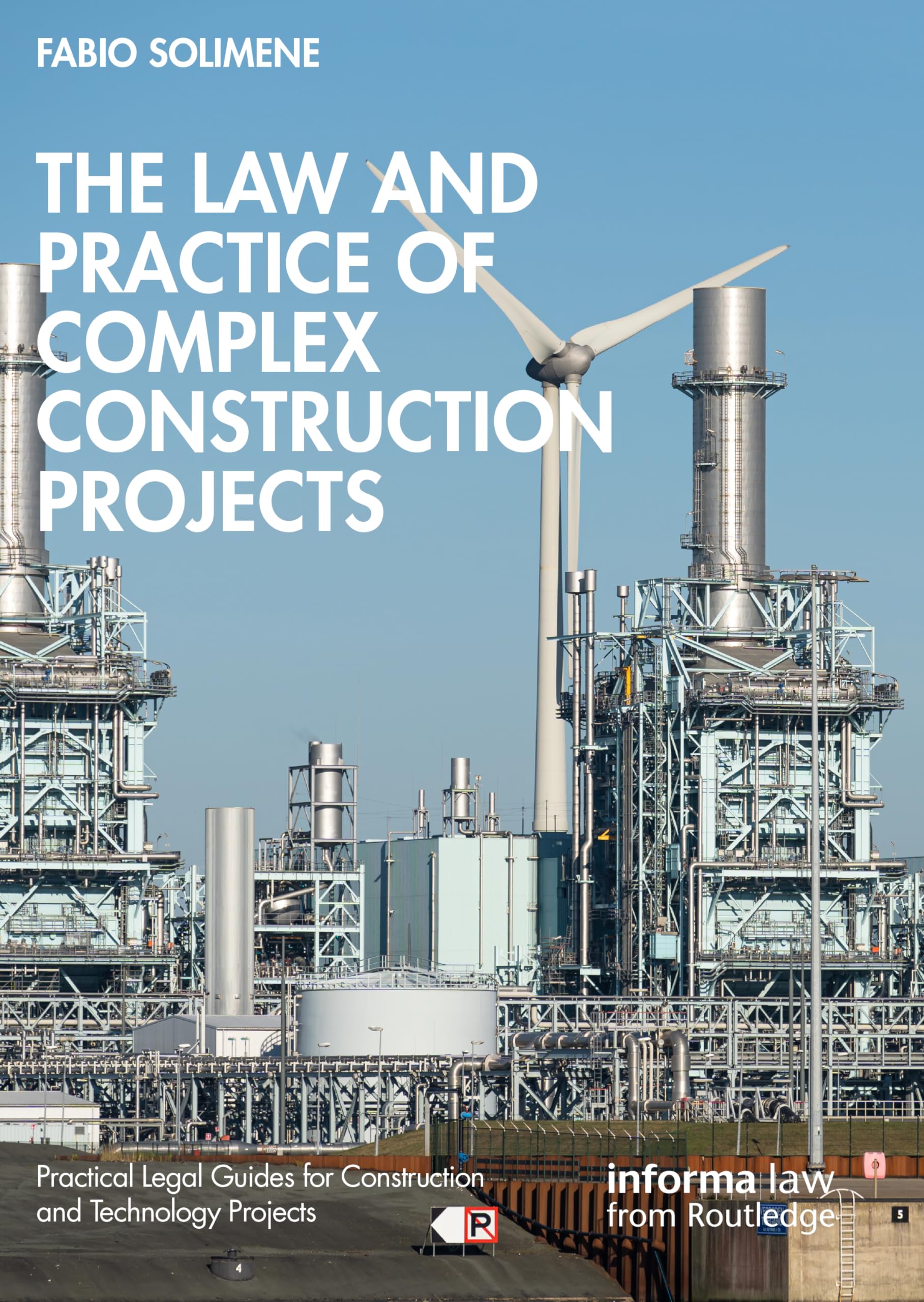 Buy The Law and Practice of Complex Construction Projects (Practical Legal Guides for Construction and Technology Projects) — BookShops.in