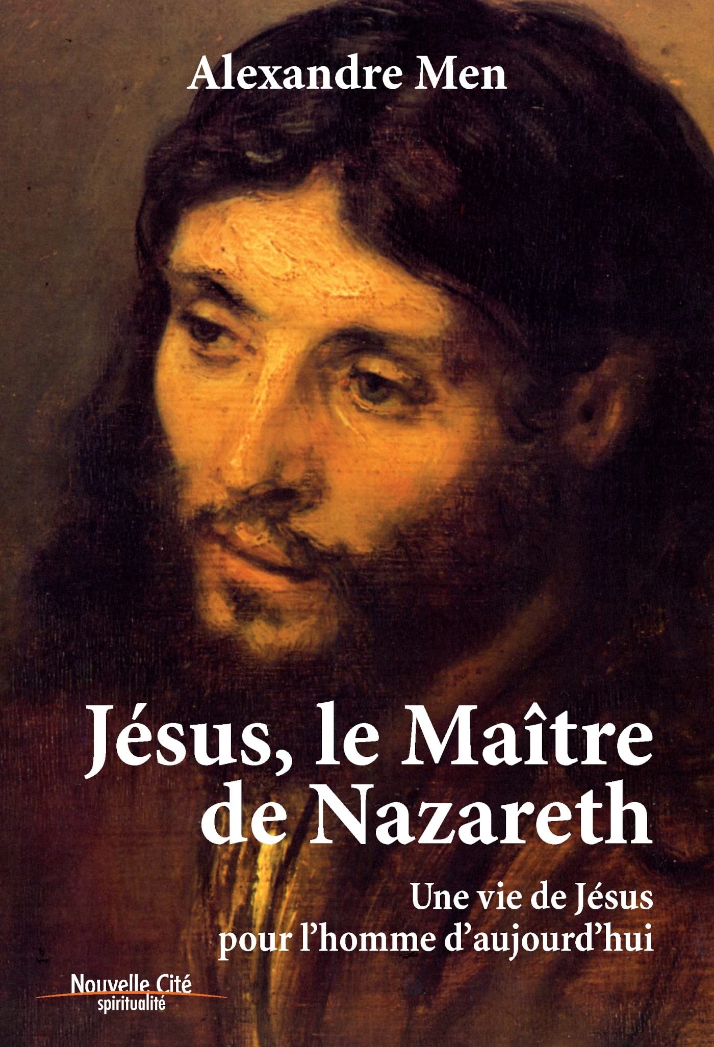 Jesus, le Maitre de Nazareth: Une vie de Jésus pour l'homme d'aujoud'hui