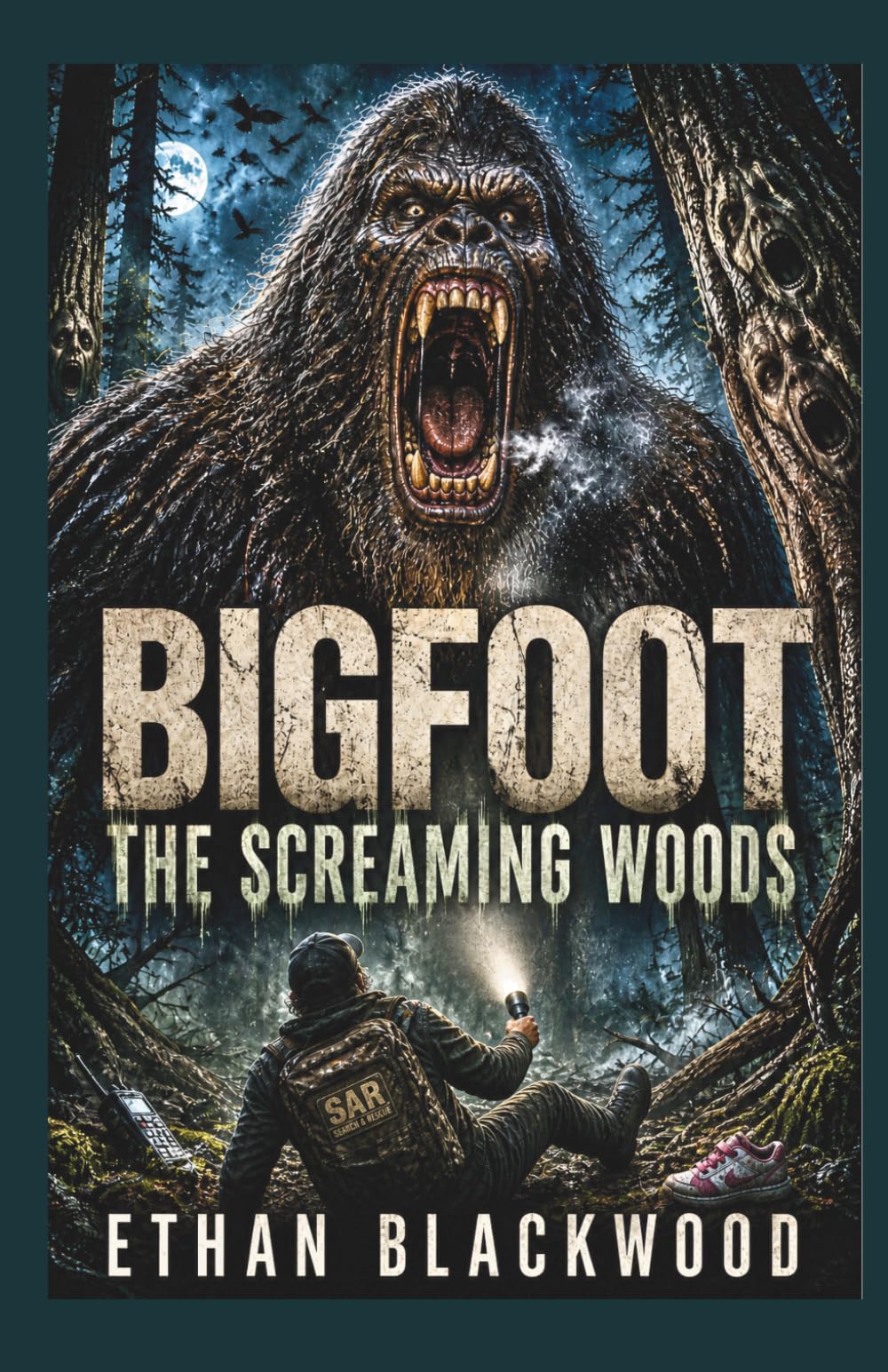 BIGFOOT - The Screaming Woods: Search Rescue Wilderness Survival Horror (Bigfoot Horror Novellas)