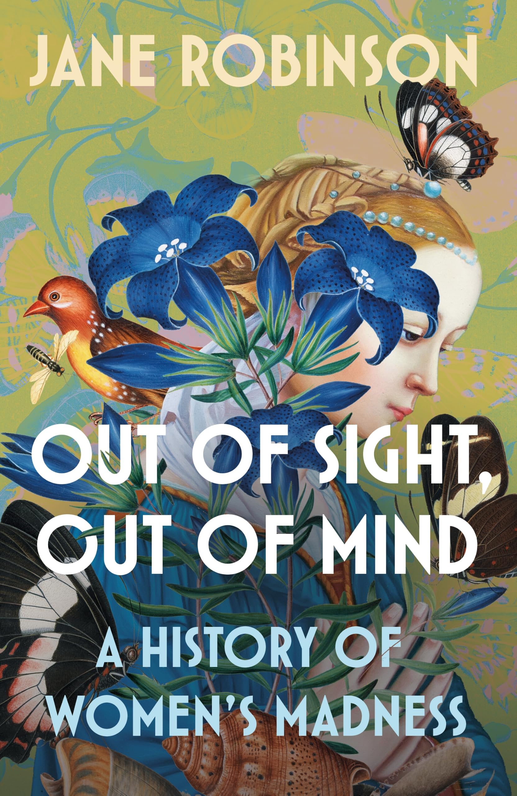 Out of Sight, Out of Mind: A History of Women’s Madness