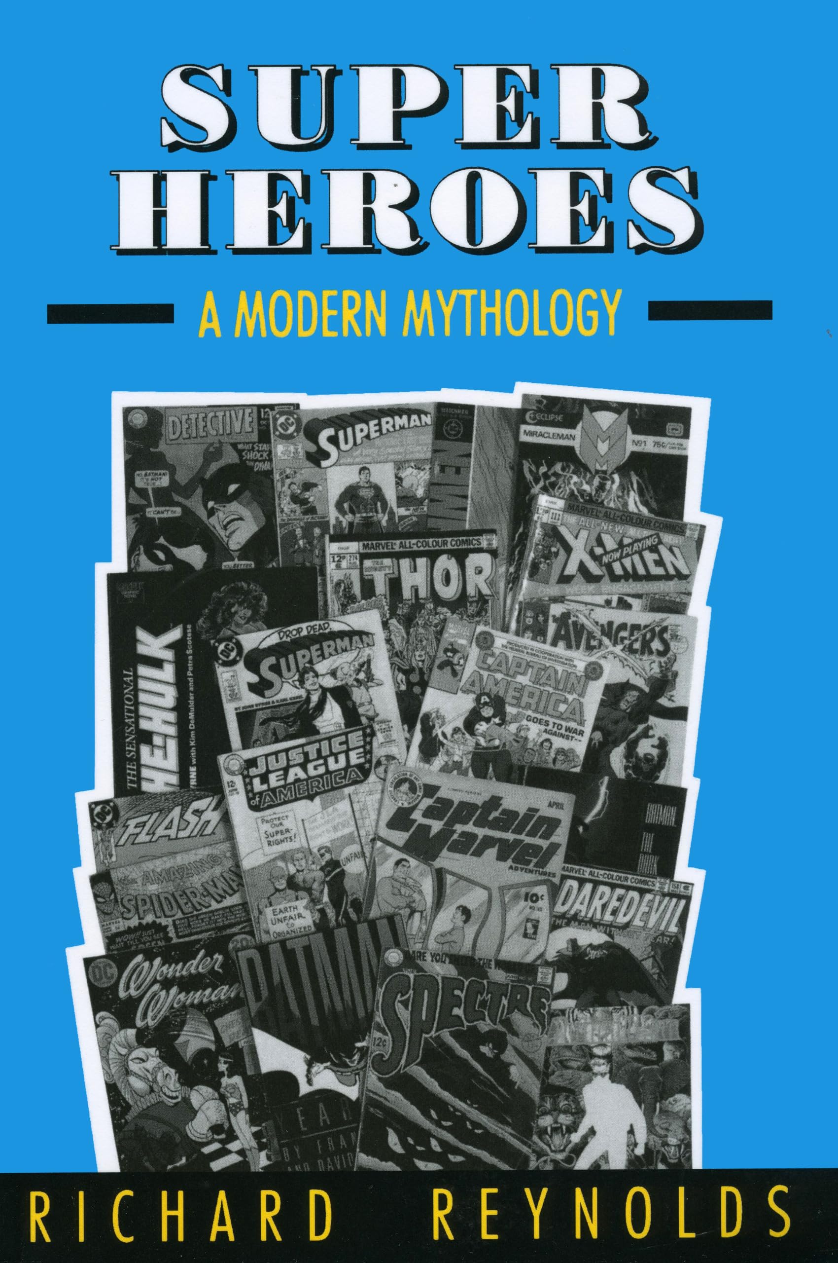 Super Heroes: A Modern Mythology (Studies in Popular Culture Series)