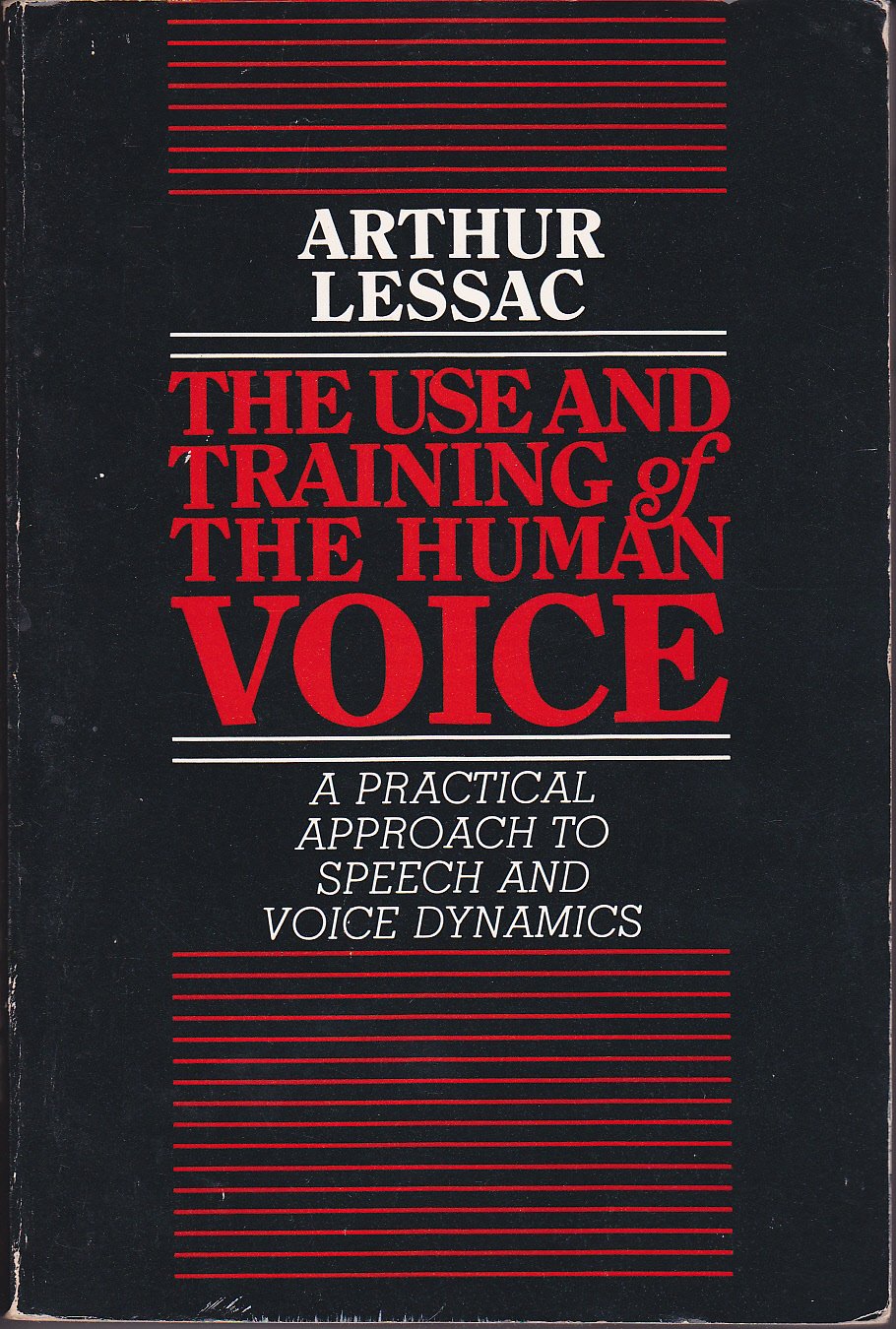Use and Training of the Human Voice A Practical Approach to Speech and
