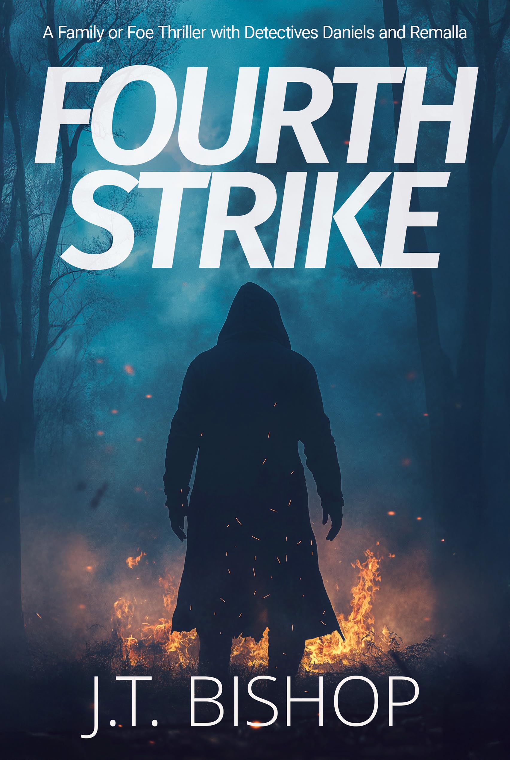 Fourth Strike: A Paranormal Psychological Thriller (The Family or Foe Saga with Detectives Daniels and Remalla Book 4)