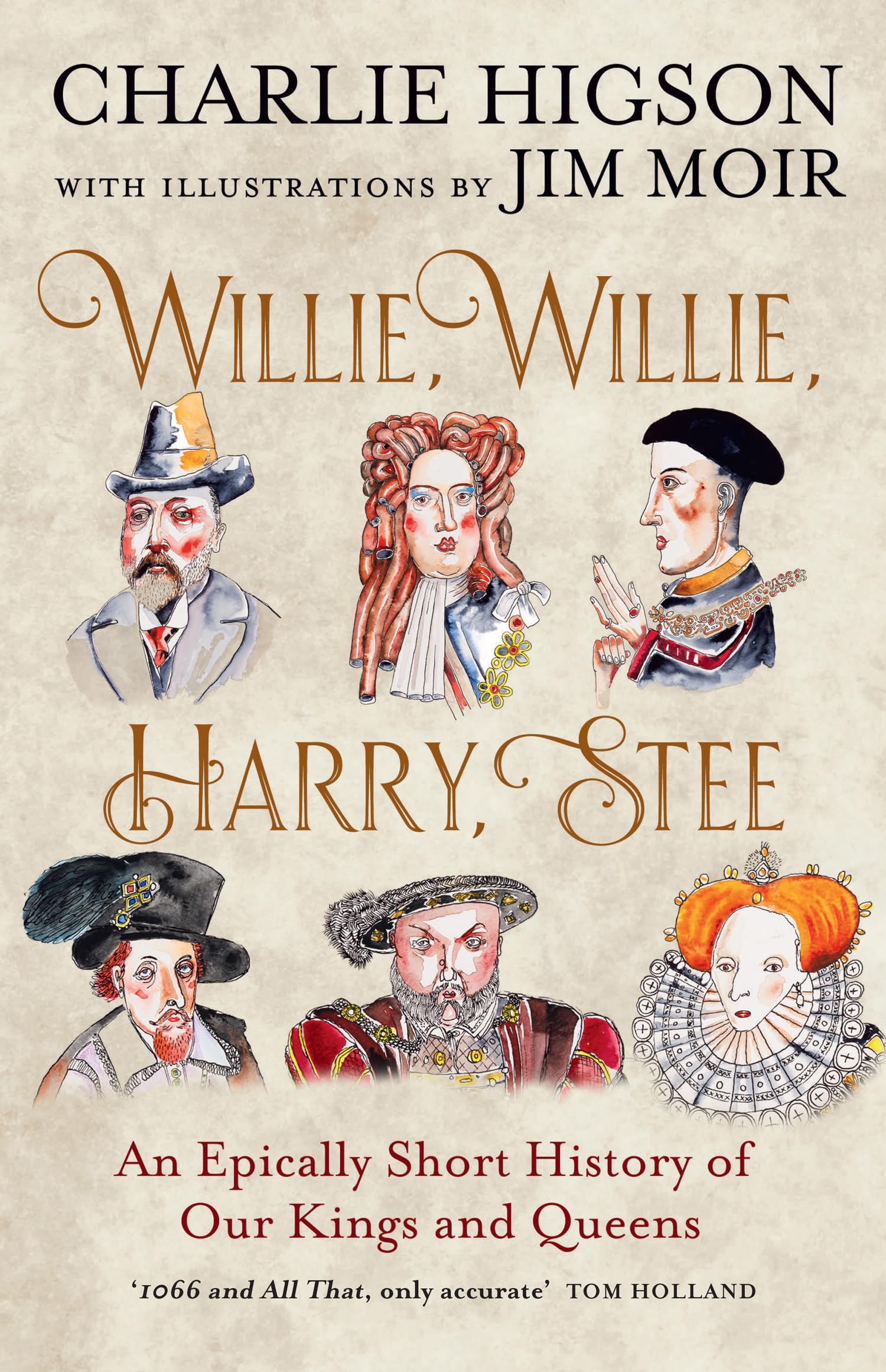 Willie, Willie, Harry, Stee: The brand-new hilarious history from comedy legends Higson and Moir