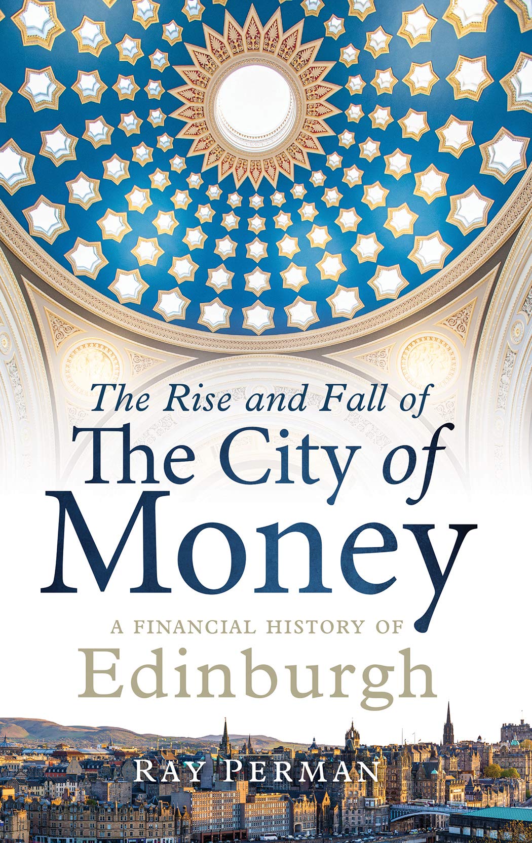 Birlinn The Rise and Fall of the City of Money: A Financial History of Edinburgh