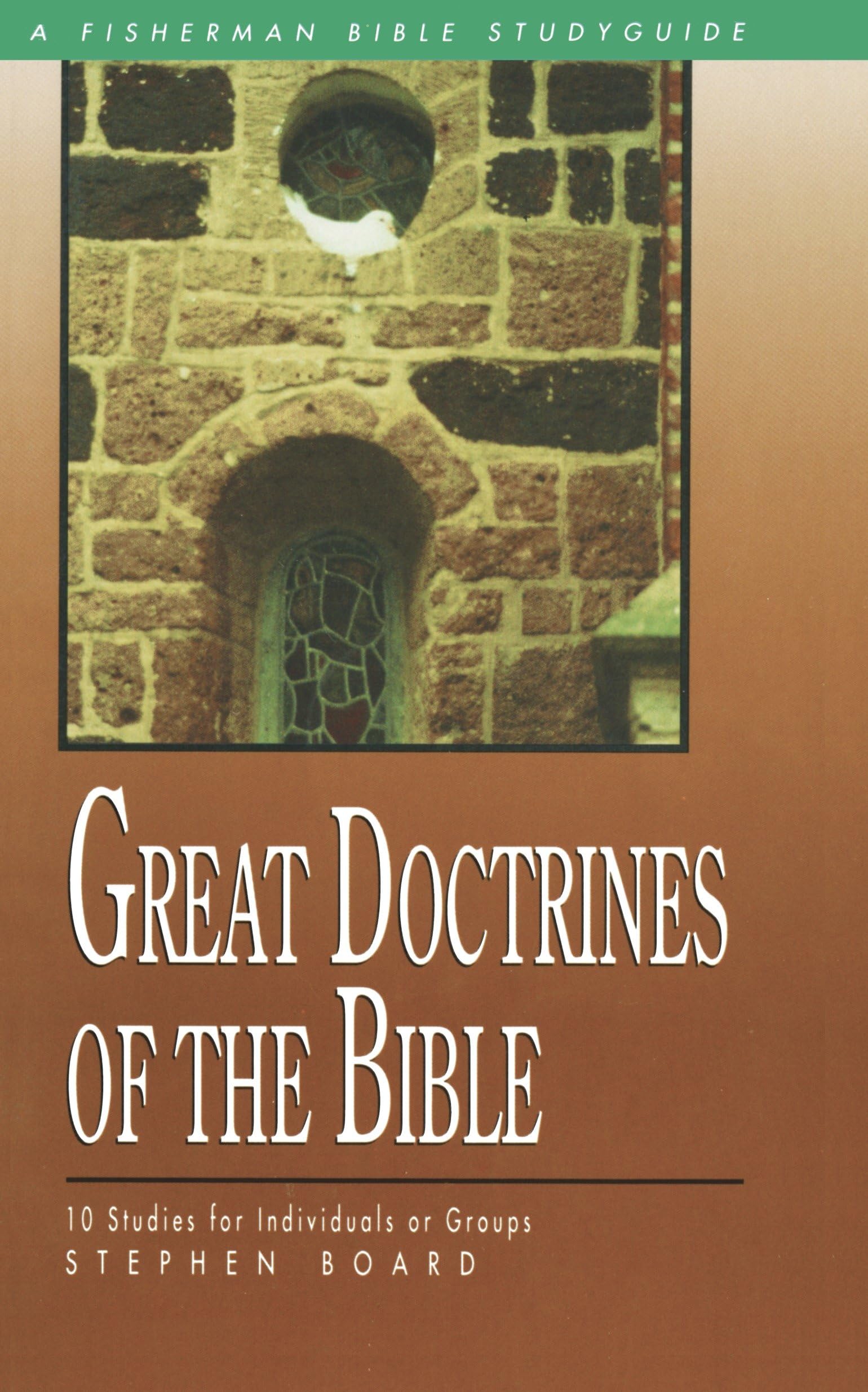 Great Doctrines of the Bible: 10 Studies for Individuals or Groups (Fisherman Bible Studyguide)
