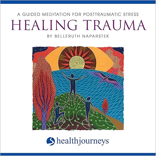 Healing Trauma: A Guided Meditation for Posttraumatic Stress: Healing Trauma