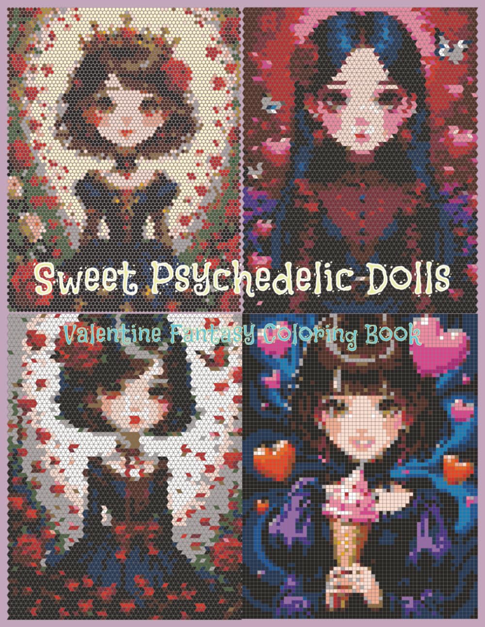 Sweet Psychedelic Dolls – Valentine Fantasy Coloring Book: A Dreamy and Elegant Color by Number Journey of Love, Hearts, and Whimsical Dolls for Adults and Teens